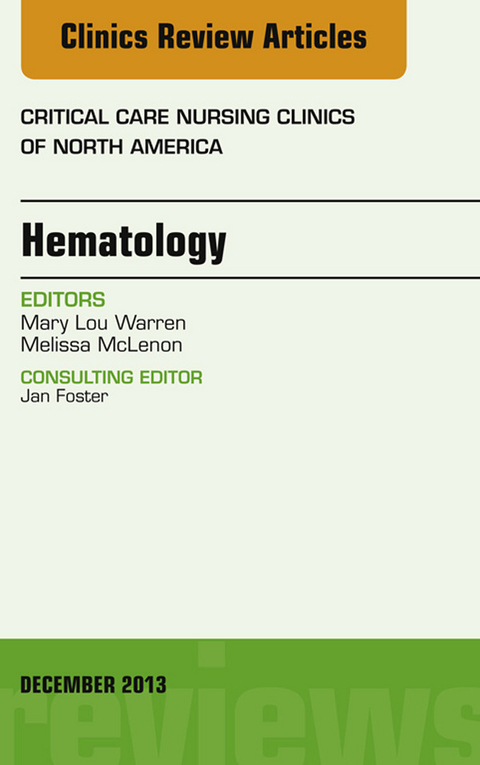 Hematology, An Issue of Critical Care Nursing Clinics -  Melissa McLenon