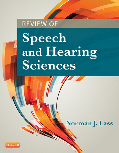 Review of Speech and Hearing Sciences - E-Book -  Norman J. Lass