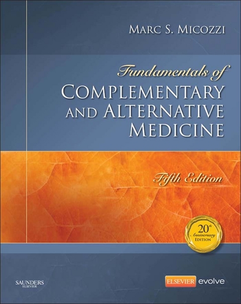 Fundamentals of Complementary and Alternative Medicine - E-Book -  Marc S. Micozzi
