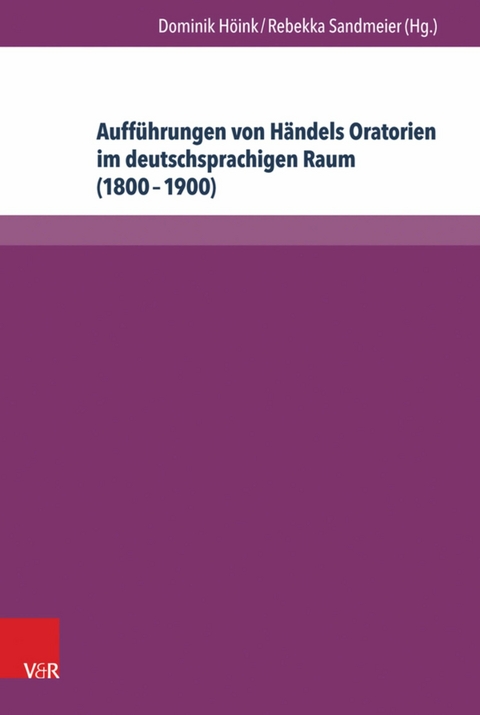Aufführungen von Händels Oratorien im deutschsprachigen Raum (1800-1900) - 