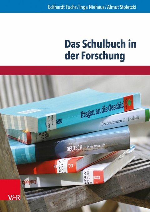 Das Schulbuch in der Forschung -  Eckhardt Fuchs,  Inga Niehaus,  Almut Stoletzki