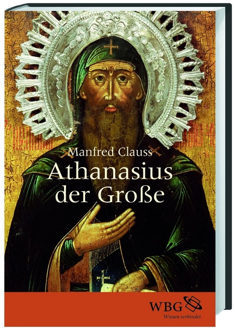 Athanasius der Große - Manfred Clauss