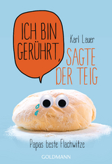 Ich bin gerührt, sagte der Teig - Karl Lauer