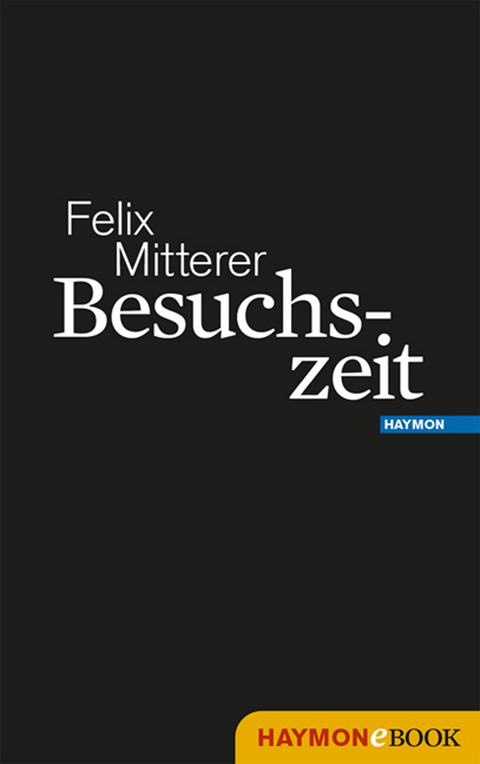 Besuchszeit - Felix Mitterer