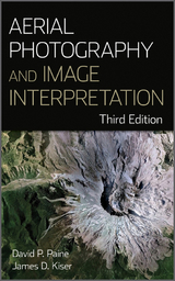 Aerial Photography and Image Interpretation -  James D. Kiser,  David P. Paine