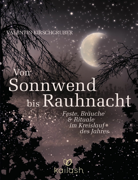 Von Sonnwend bis Rauhnacht -  Valentin Kirschgruber