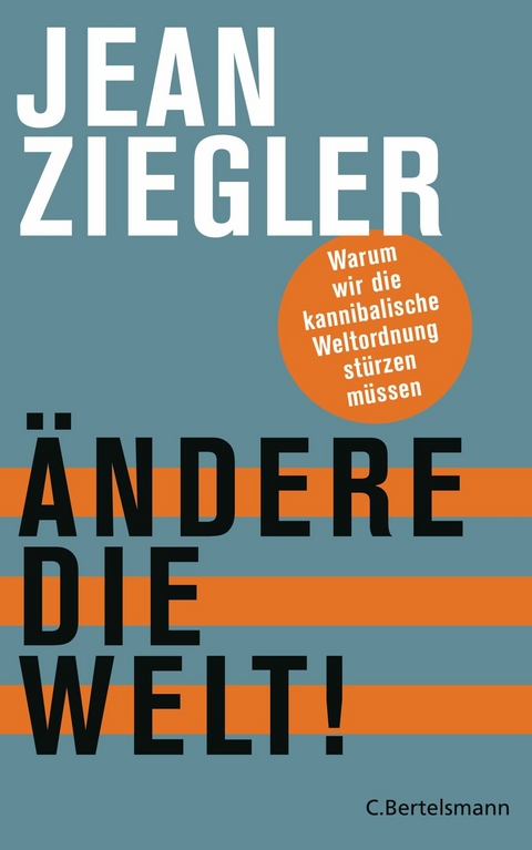 Ändere die Welt! -  Jean Ziegler