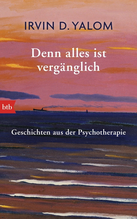 Denn alles ist vergänglich - Irvin D. Yalom