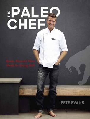 Paleo Chef -  Pete Evans