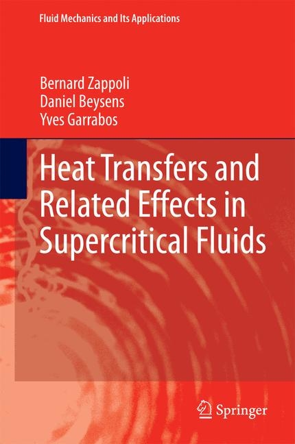 Heat Transfers and Related Effects in Supercritical Fluids -  Daniel Beysens,  Yves Garrabos,  Bernard Zappoli