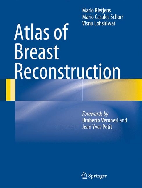 Atlas of Breast Reconstruction -  Visnu Lohsiriwat,  Mario Rietjens,  Mario Casales Schorr
