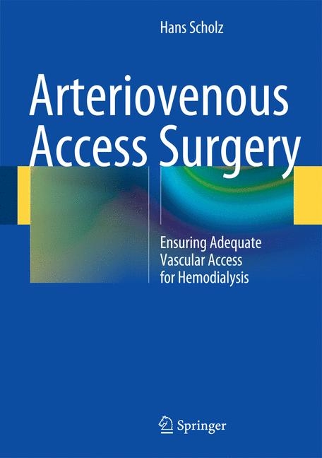 Arteriovenous Access Surgery -  Hans Scholz