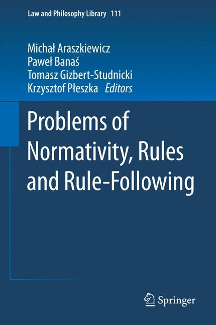 Problems of Normativity, Rules and Rule-Following - 