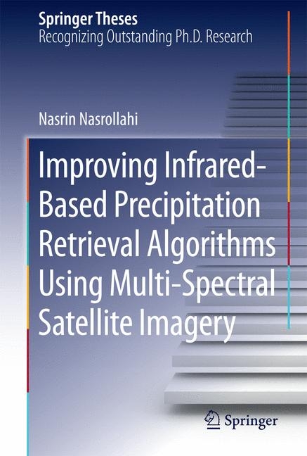 Improving Infrared-Based Precipitation Retrieval Algorithms Using Multi-Spectral Satellite Imagery - Nasrin Nasrollahi