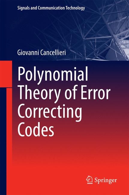 Polynomial Theory of Error Correcting Codes - Giovanni Cancellieri