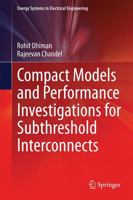 Compact Models and Performance Investigations for Subthreshold Interconnects -  Rajeevan Chandel,  Rohit Dhiman