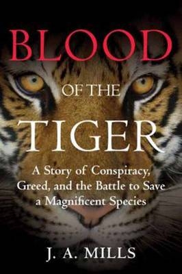Blood of the Tiger -  J. A. Mills
