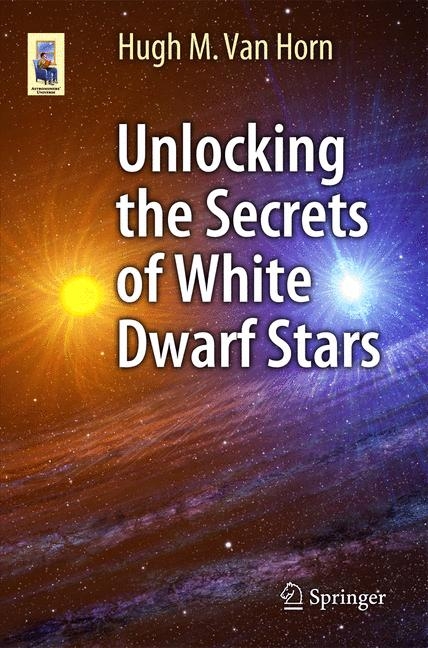 Unlocking the Secrets of White Dwarf Stars -  Hugh Van Horn