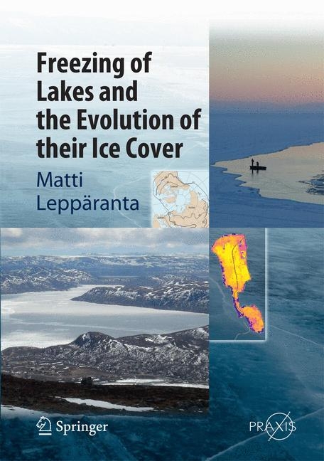 Freezing of Lakes and the Evolution of their Ice Cover - Matti Leppäranta
