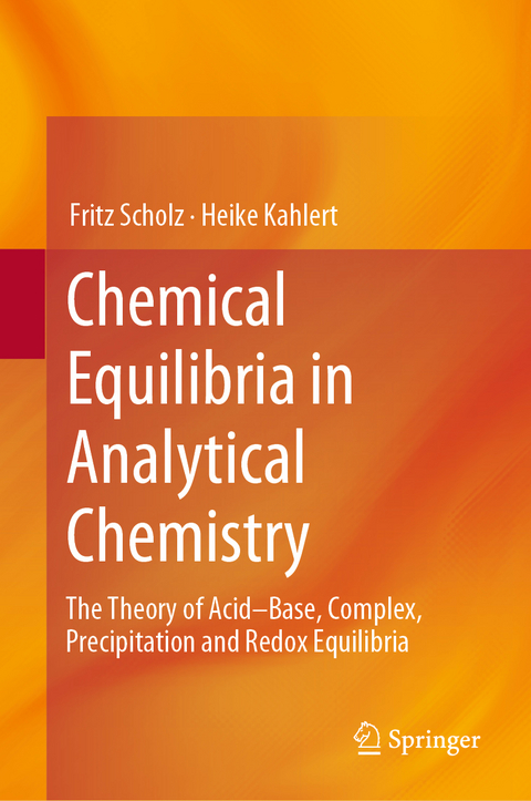 Chemical Equilibria in Analytical Chemistry - Fritz Scholz, Heike Kahlert