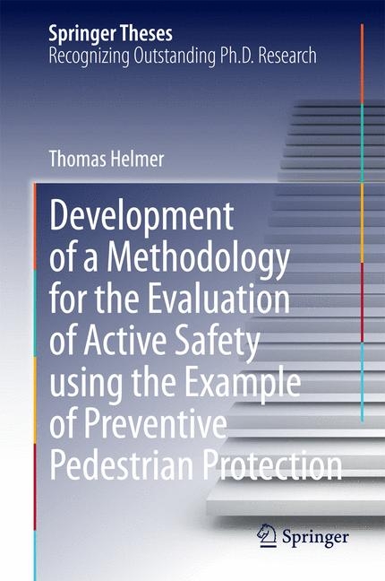 Development of a Methodology for the Evaluation of Active Safety using the Example of Preventive Pedestrian Protection - Thomas Helmer