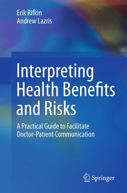 Interpreting Health Benefits and Risks -  Erik Rifkin,  Andrew Lazris