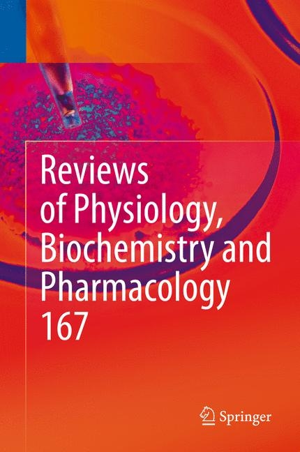 Reviews of Physiology, Biochemistry and Pharmacology, Vol. 167 - 