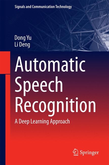 Automatic Speech Recognition - Dong Yu, Li Deng