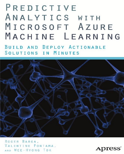 Predictive Analytics with Microsoft Azure Machine Learning - Valentine Fontama, Roger Barga, Wee Hyong Tok