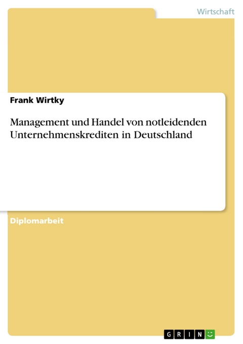Management und Handel von notleidenden Unternehmenskrediten in Deutschland - Frank Wirtky