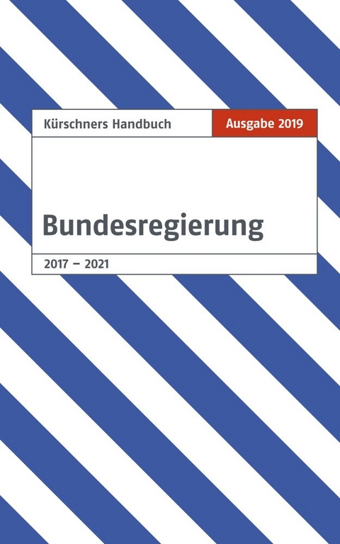 Kürschners Handbuch der Bundesregierung - 