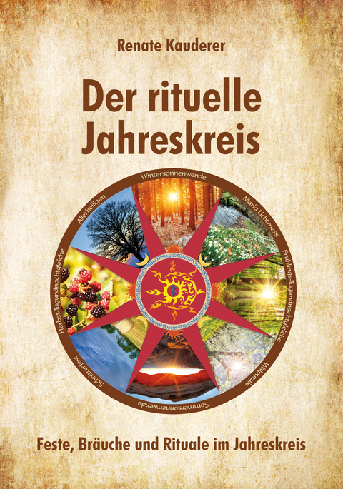 Der rituelle Jahreskreis - Renate Kauderer