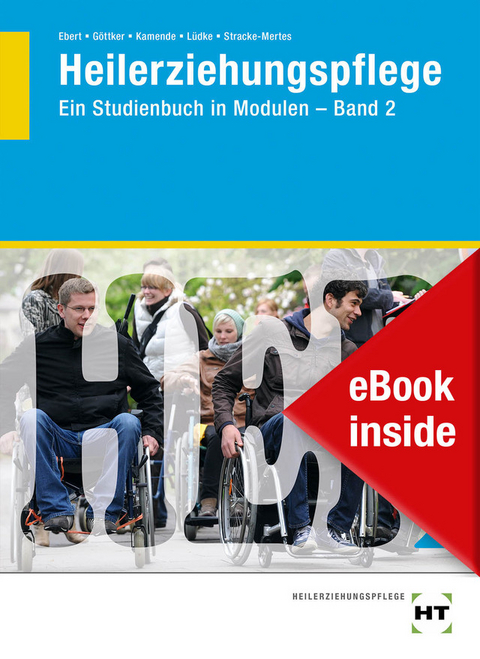 eBook inside: Buch und eBook Heilerziehungspflege - Barbara Ebert, Norbert Göttker, Ulrike Dr. Kamende, Uwe Lüdke, Ansgar Dr. Stracke-Mertes, Alfred Schramm