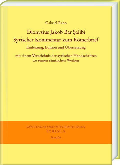 Dionysius Jakob Bar Ṣalibi. Syrischer Kommentar zum Römerbrief - Gabriel Rabo