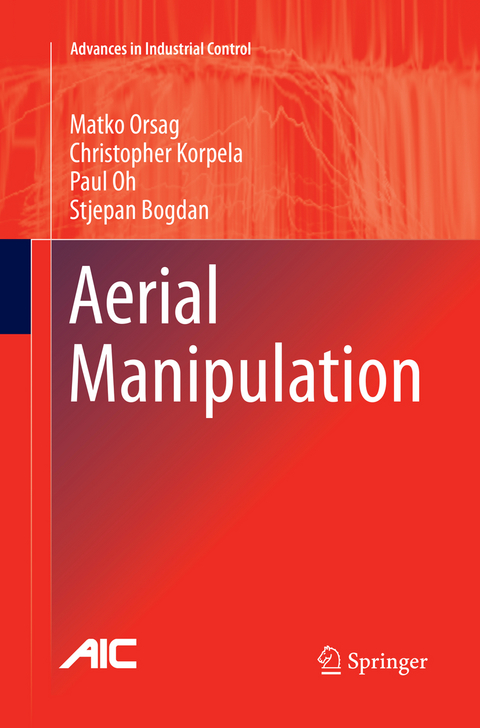 Aerial Manipulation - Matko Orsag, Christopher Korpela, Paul Oh, Stjepan Bogdan