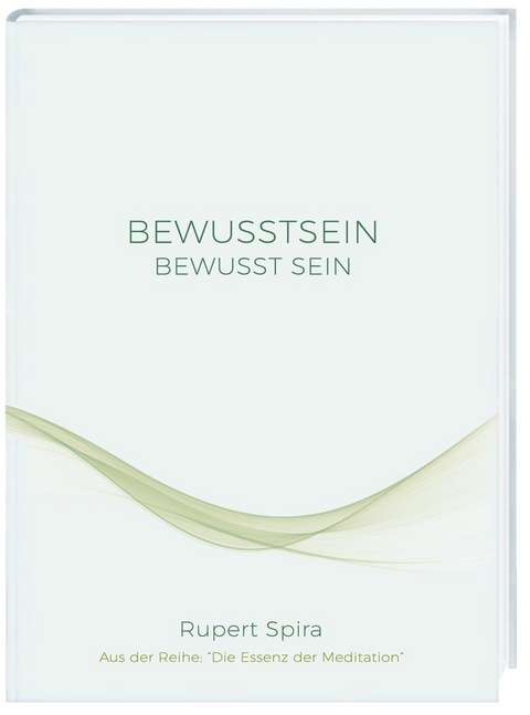 Bewusstsein bewusst sein - Rupert Spira