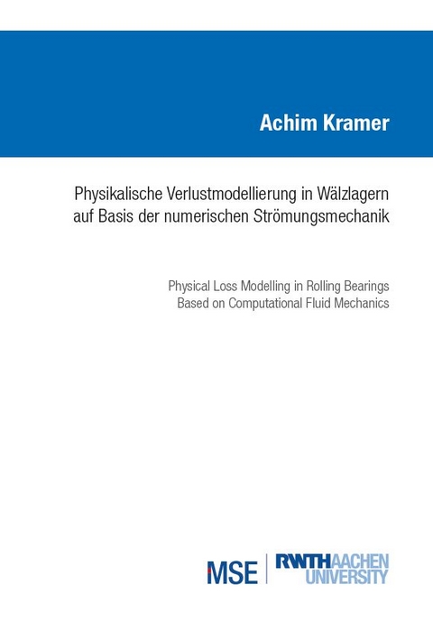 Physikalische Verlustmodellierung in Wälzlagern auf Basis der numerischen Strömungsmechanik - Achim Kramer