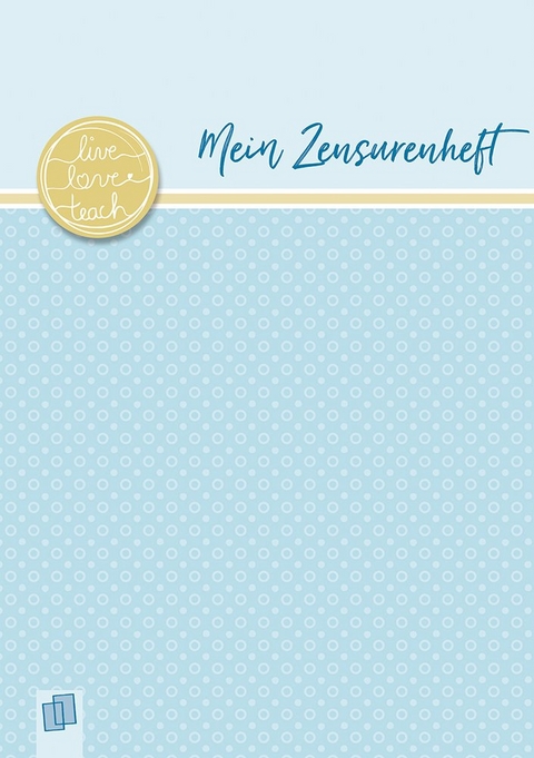 Mein Zensurenheft A5 live – love – teach - Redaktionsteam Verlag an der Ruhr