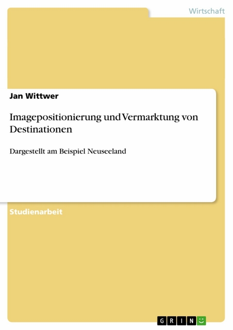 Imagepositionierung und Vermarktung von Destinationen -  Jan Wittwer