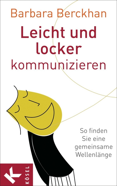 Leicht und locker kommunizieren - Barbara Berckhan