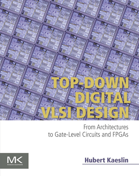 Top-Down Digital VLSI Design -  Hubert Kaeslin