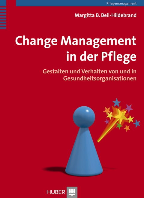 Change Management in der Pflege -  Beil-Hildebrand