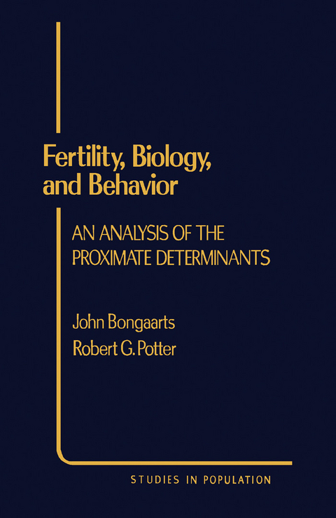 Fertility, Biology, and Behavior -  John Bongaarts,  Robert E. Potter