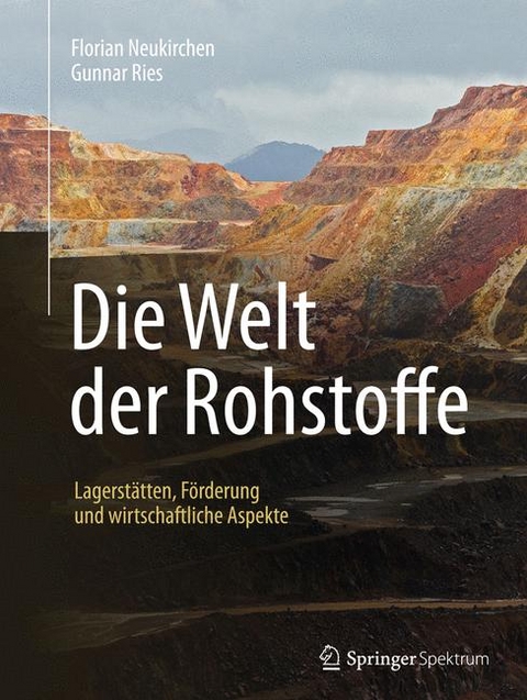 Die Welt der Rohstoffe - Florian Neukirchen, Gunnar Ries