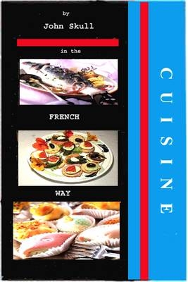 Cuisine in the French Way -  John Skull