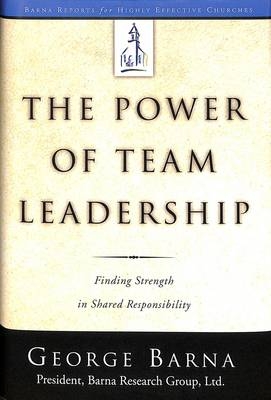 Power of Team Leadership -  George Barna