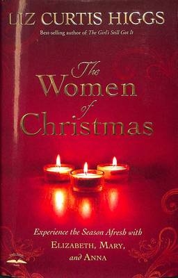 Women of Christmas -  Liz Curtis Higgs