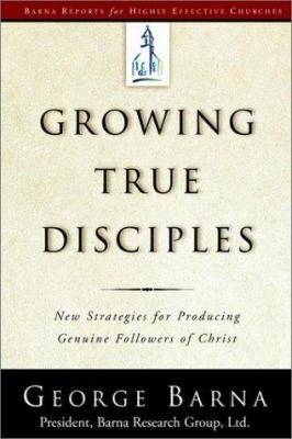 Growing True Disciples -  George Barna