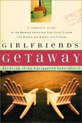 Girlfriends' Getaway -  Elizabeth Butterfield,  Kathleen Laing