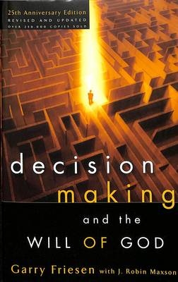 Decision Making and the Will of God -  Garry Friesen,  J. Robin Maxson